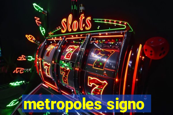 metropoles signo